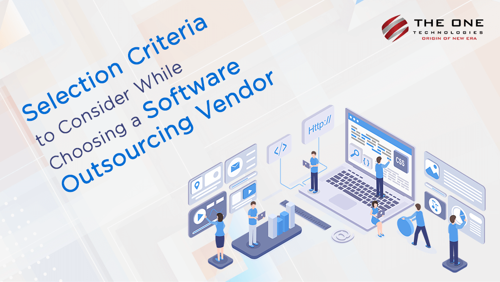 Selection Criteria to Consider While Choosing a Software Outsourcing Vendor