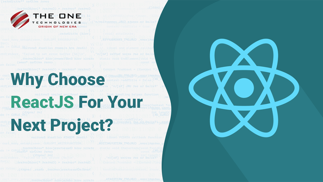 Why Should You Choose ReactJS For Your Next Project?